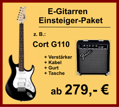 + Verstärker   + Kabel + Gurt + Tasche ab 279,- €     E-Gitarren  Einsteiger-Paket Cort G110 z. B.: