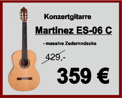 Martinez ES-06 C    Konzertgitarre - massive Zedernndecke 359 € 429,-