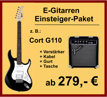 + Verstärker   + Kabel + Gurt + Tasche ab 279,- €     E-Gitarren  Einsteiger-Paket Cort G110 z. B.: