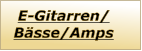 E-Gitarren/ B�sse/Amps
